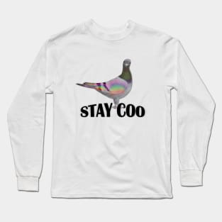 Stay Coo says the Pigeon Long Sleeve T-Shirt